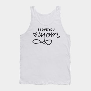 I love you mom Tank Top